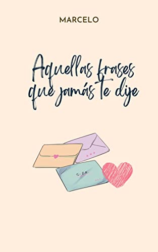 Aquellas frases que jamás te dije
