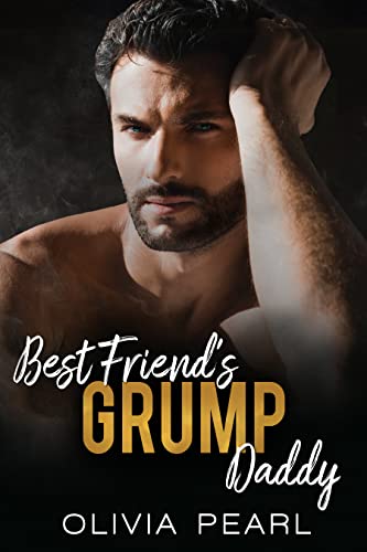 Best Friend's Grump Daddy