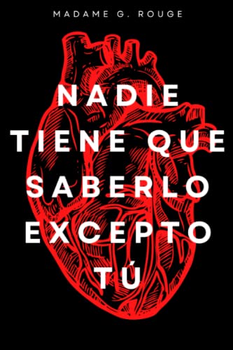 Nadie Tiene Que Saberlo Excepto Tú: Libro de autoayuda para chicas | Crecimiento personal | Superar una decepción amorosa | Hacer las paces con el ... | Reencontrarse a sí mismo