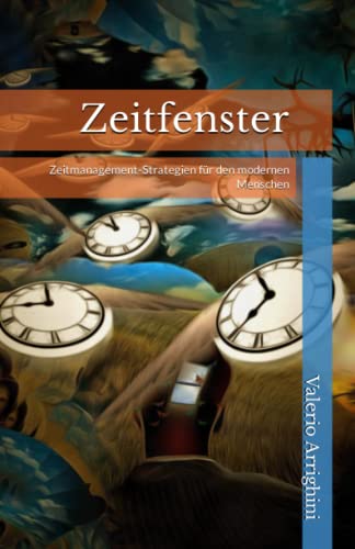 Zeitfenster ZeitmanagementStrategien für den modernen Menschen by