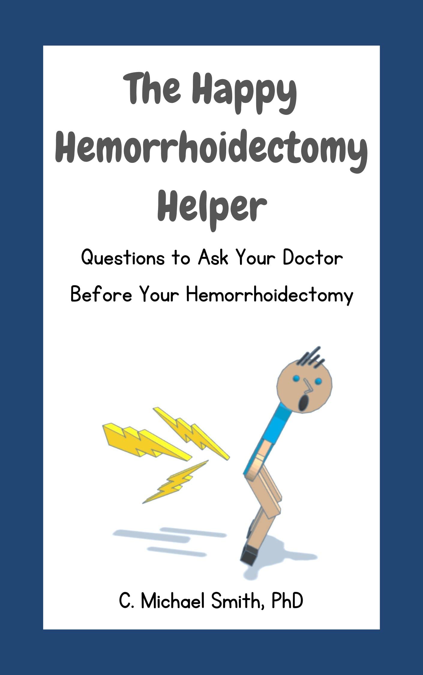The Happy Hemorrhoidectomy Helper Questions to Ask Your Doctor Before