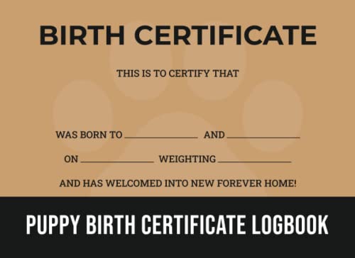 Puppy Birth Certificate Logbook: Newborn Puppy Birth Certificate for ...