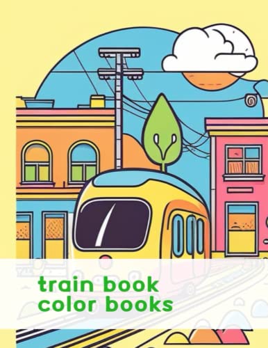 Trains Toddler Coloring Book: Fun & Educational Coloring Pages of ...