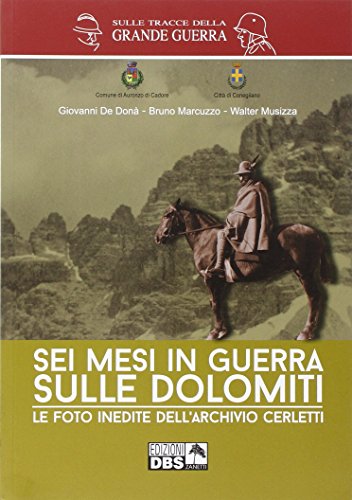 Sei Mesi Di Guerra Sulle Dolomiti Le Foto Inedite Dell archivio Sei Mesi Di Guerra Sulle Dolomiti Le Foto Inedite Dell archivio