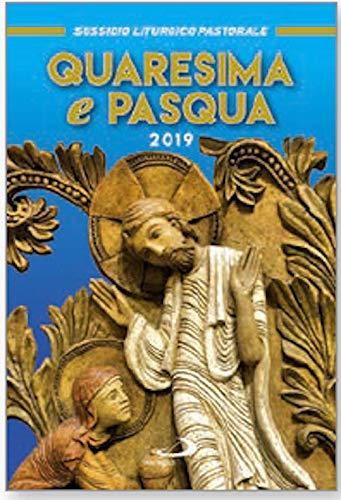Quaresima e Pasqua 2019. Sussidio liturgico pastorale by unknown author ...