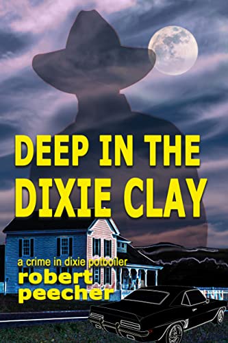 Deep in the Dixie Clay: a crime in dixie potboiler