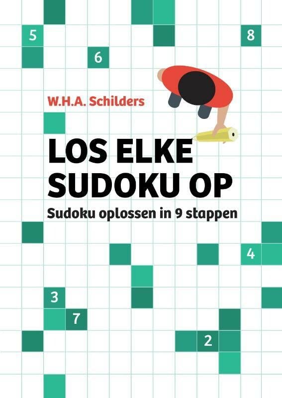 Los elke sudoku op Sudoku oplossen in 9 stappen by W.H.A. Schilders Goodreads Los elke sudoku op Sudoku oplossen in 9 stappen by W.H.A. Schilders Goodreads