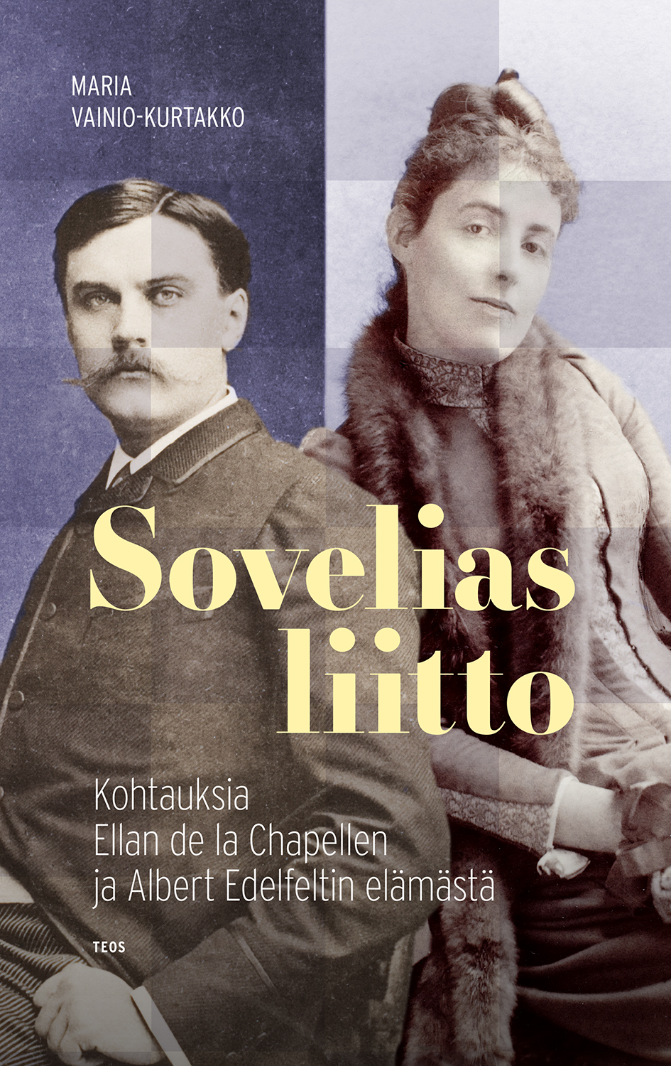 Sovelias liitto : Kohtauksia Ellan de la Chapellen ja Albert Edelfeltin elämästä