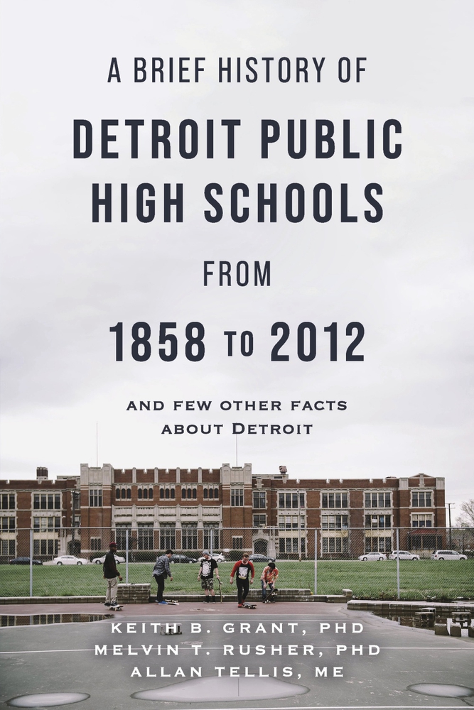 A Brief History of Detroit Public High Schools from 1858 to 2012 and