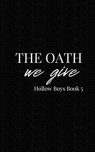 The Oath We Give (The Hollow Boys, #5) by Monty Jay | Goodreads