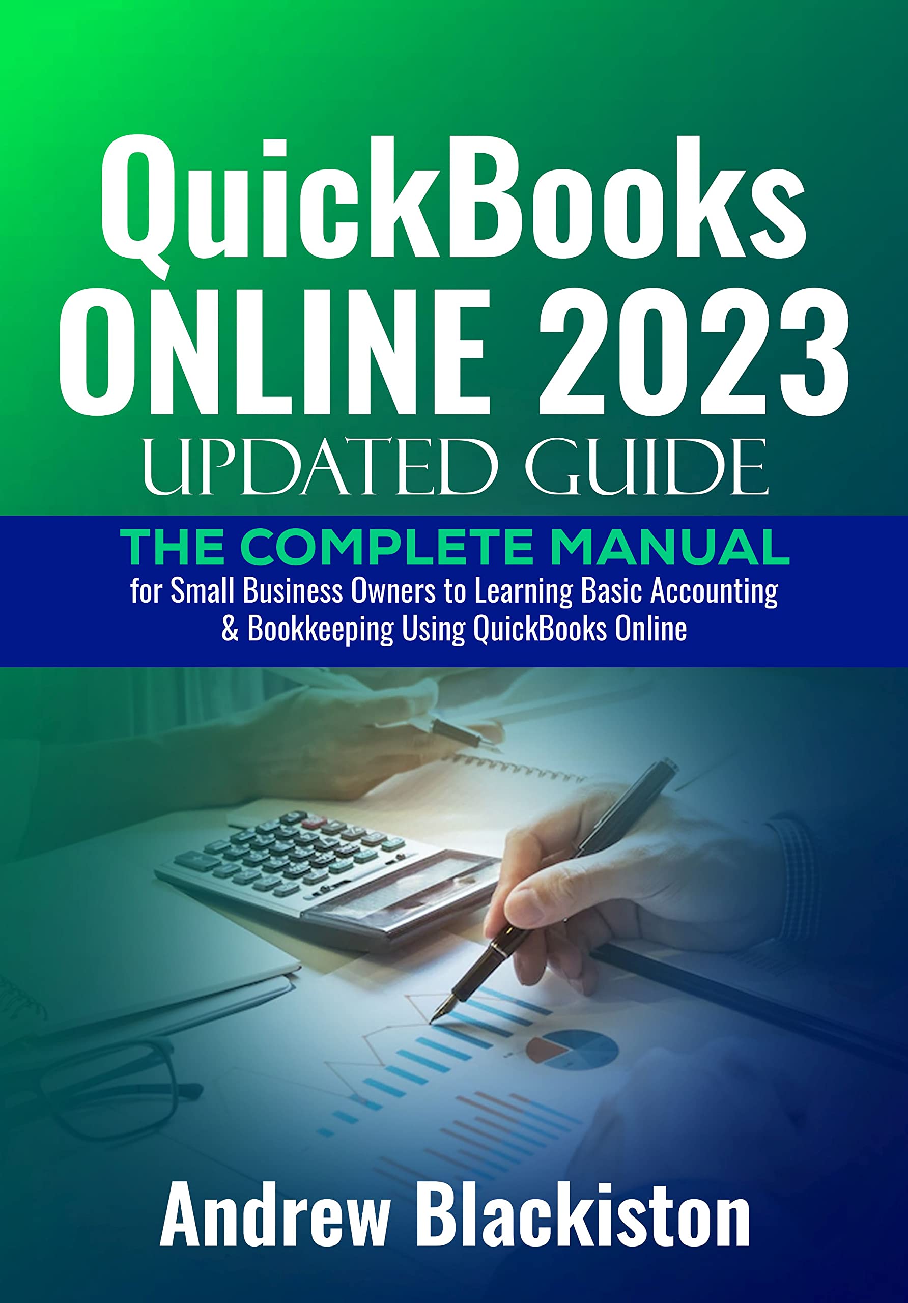 QuickBooks Online 2023 Updated Guide The Complete Manual for Small