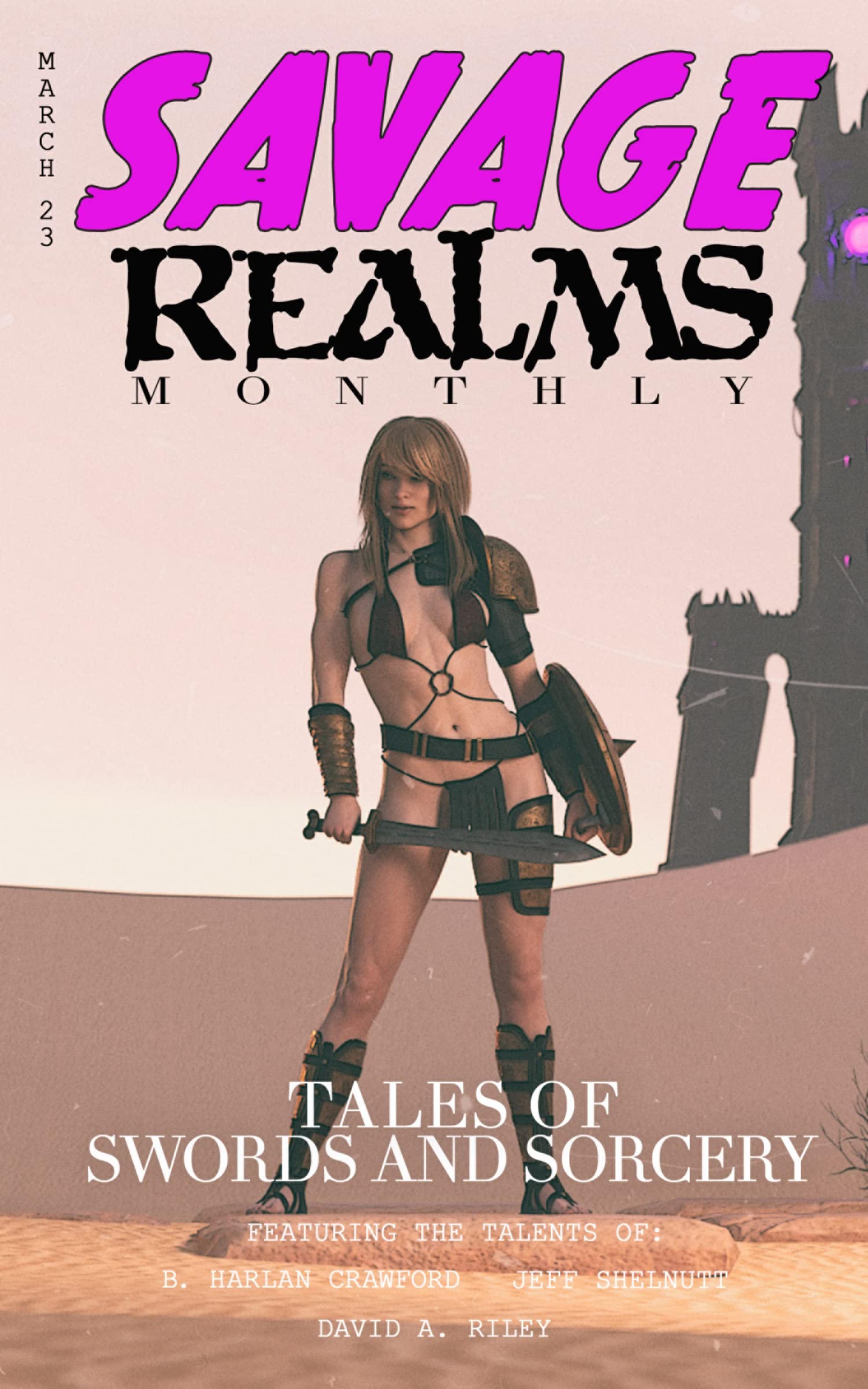 Savage Realms Monthly: March 2023: A collection of dark fantasy sword and sorcery short adventure stories