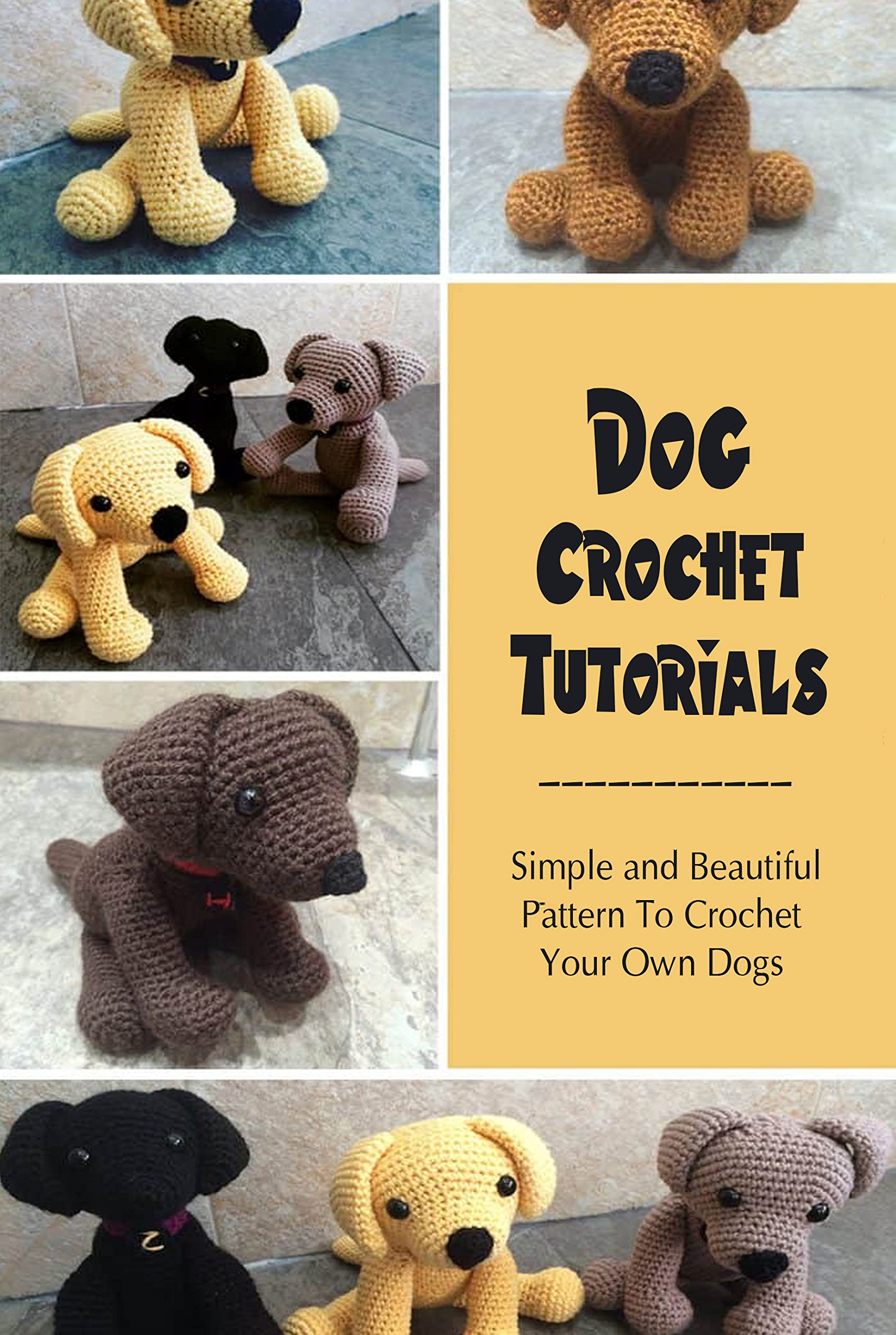 Dog Crochet Tutorials Simple and Beautiful Pattern To Crochet Your