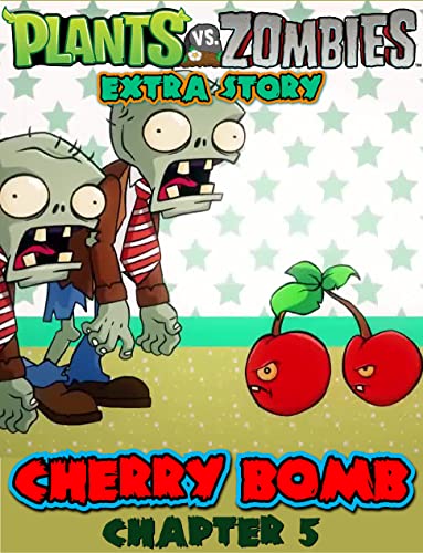 PvZ Extra Story Cherry Bomb: Chapter 5