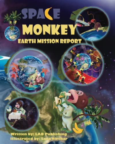 Space Monkey: Earth Mission Report by LAD Publishing | Goodreads