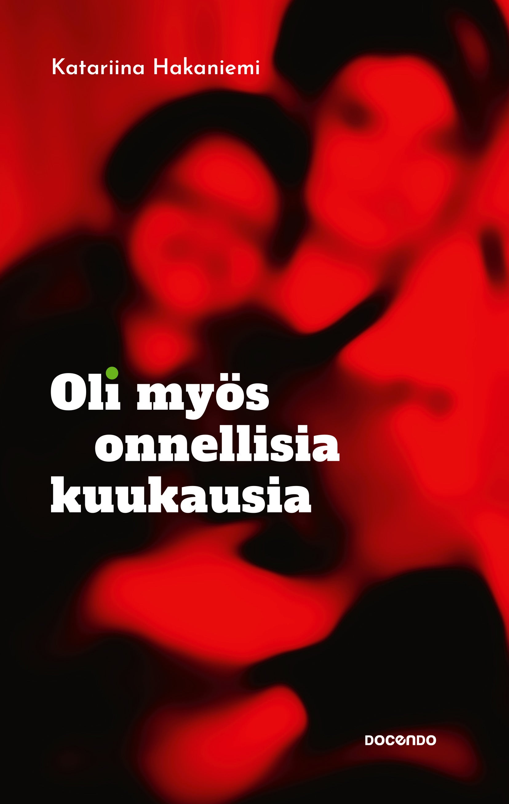 Oli myös on­nel­li­sia kuu­kausia