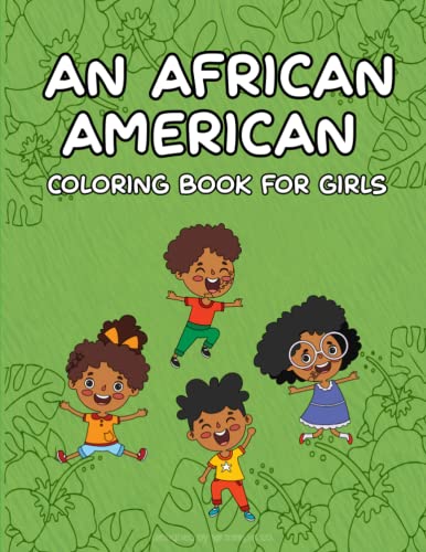 An African American Coloring Book For Girls: Black Girls Coloring Books