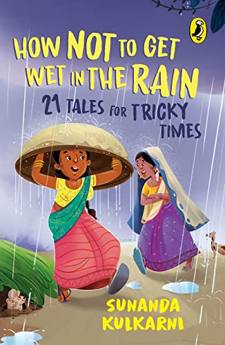 How Not to Get Wet in the Rain: 21 Tales for Tricky Times