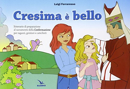 Cresima Bello Itinerario Di Preparazione Al Sacramento Della 