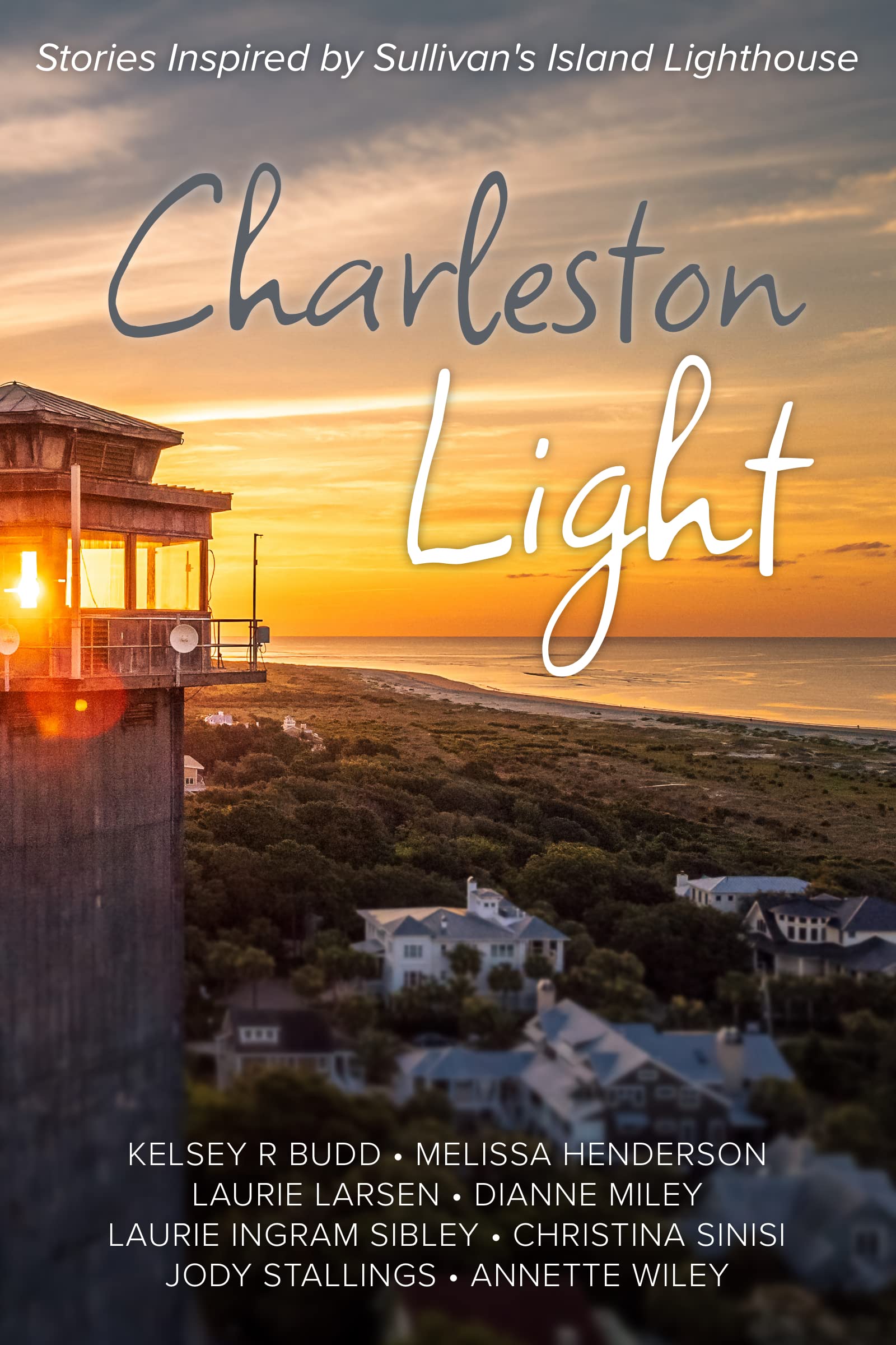 Charleston Light: Stories Inspired by Sullivan's Island Lighthouse