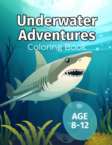 Underwater Adventures Coloring Book: It captures the theme of the ocean
