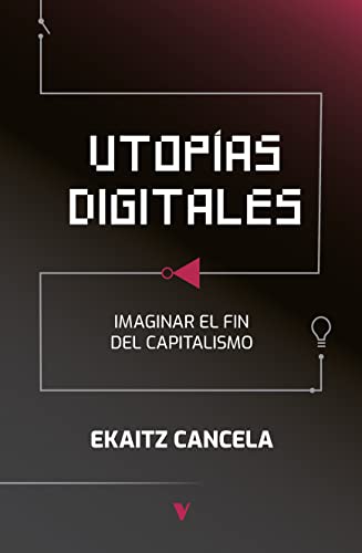 Utopías digitales "Imaginar el fin del capitalismo"