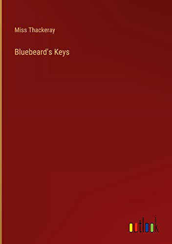 Bluebeard Keys Bluebeard's Keys by Anne Isabella Thackeray Ritchie | Goodreads