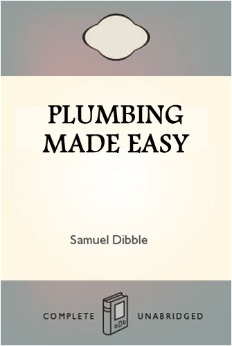 Plumbing Made Easy by Samuel Dibble | Goodreads