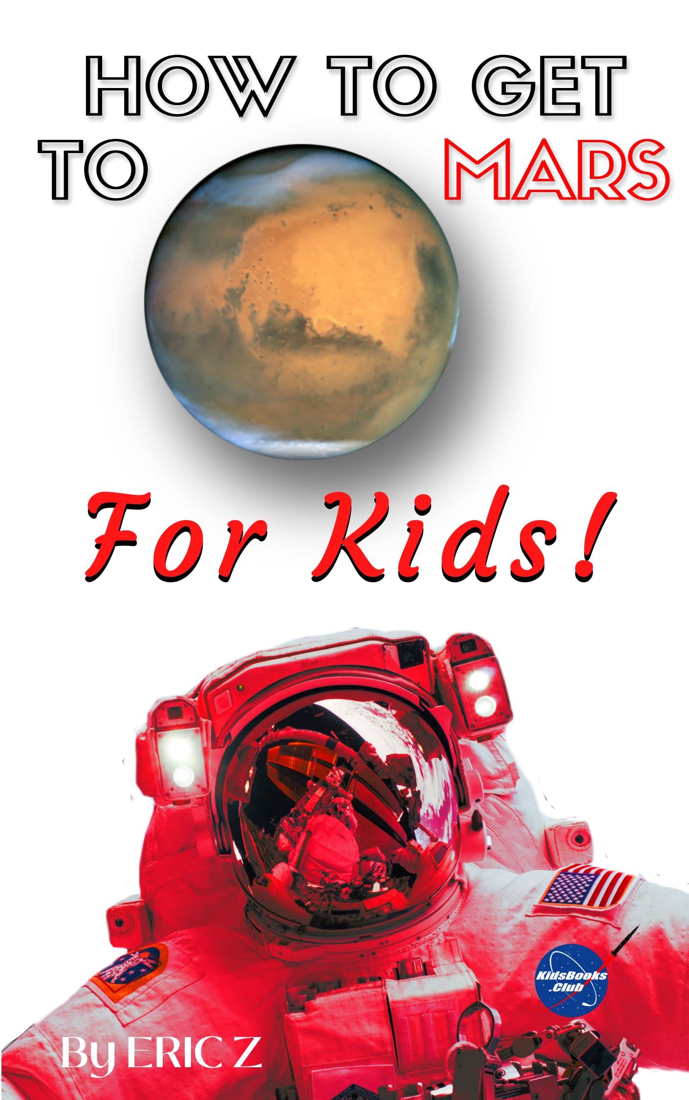 How to Get to Mars for Kids!