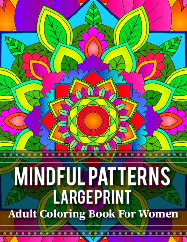 Mindful Patterns Large Print Adult Coloring Book For Women: A Large ...