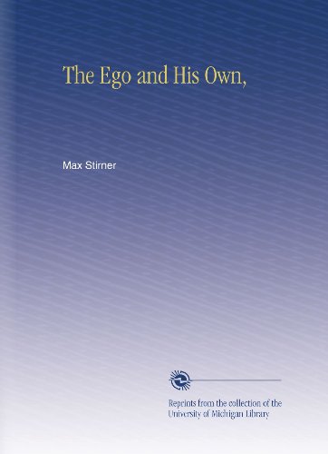 The Ego and His Own, by Max Stirner | Goodreads