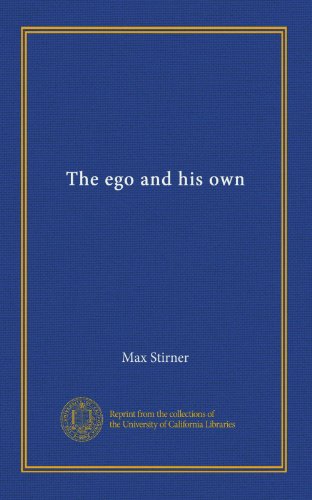 The ego and his own by Max Stirner | Goodreads