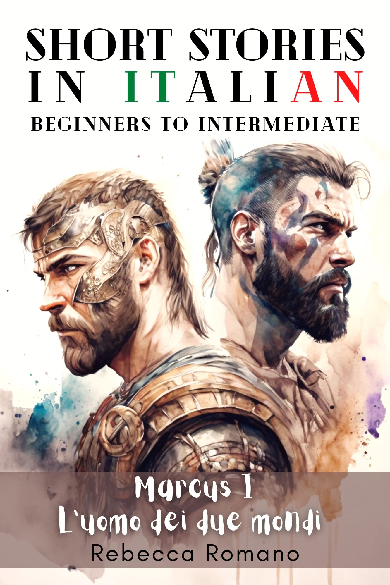 Marcus L’uomo dei due mondi - Engaging Short Stories in Italian for Beginner and Intermediate Level: Improve Your Reading Skills, Grow Your Vocabulary, ... to learn Italian Vol. 1)