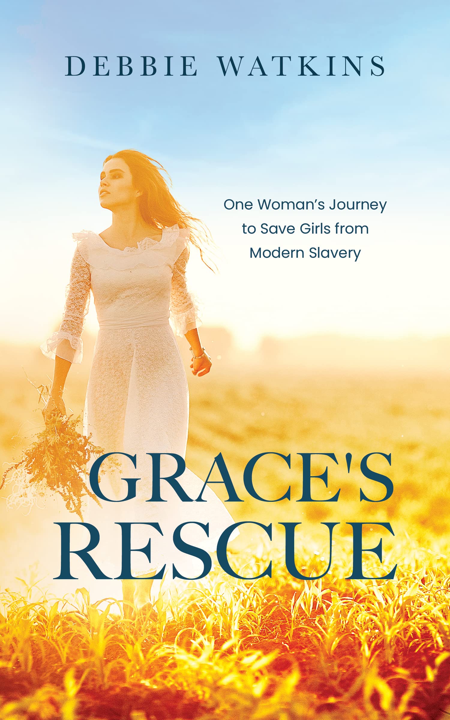 Grace's Rescue: One Woman's Journey to Rescue Girl's from Modern Slavery