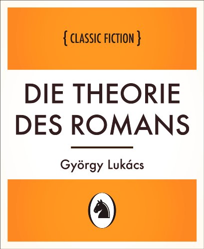 Die Theorie des Romans (Die Theorie des Romans, German Language Edition