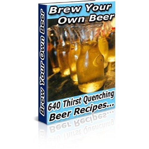 Brew Your Own Beer "Discover How To Your Own Brew Master!" Over