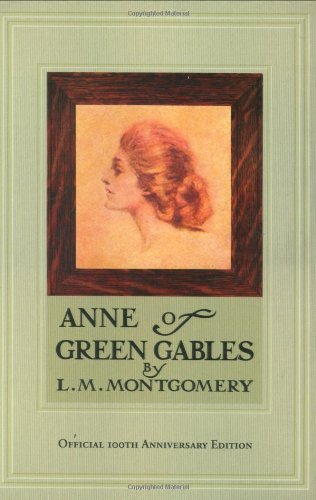 Anne of Green Gables, 100th Anniversary Edition book cover