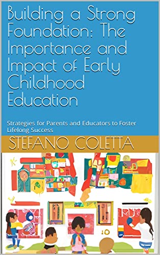 Building a Strong Foundation: The Importance and Impact of Early ...