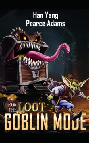 For the Loot: A LitRPG Fantasy (Goblin Mode)