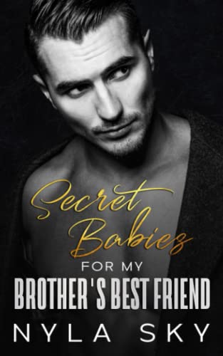 Secret Babies For My Brother's Best Friend