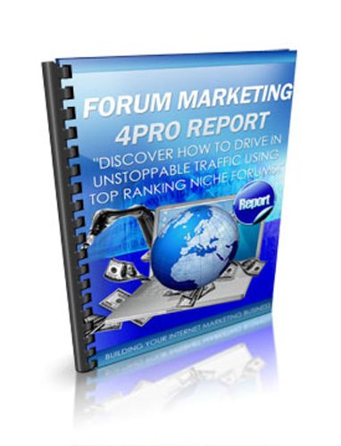 Forum Marketing: FORUM MARKETING 4PRO REPORT “Discover How To Drive In ...