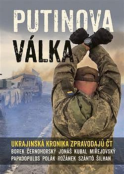 Putinova válka: Ukrajinská kronika zpravodajů ČT