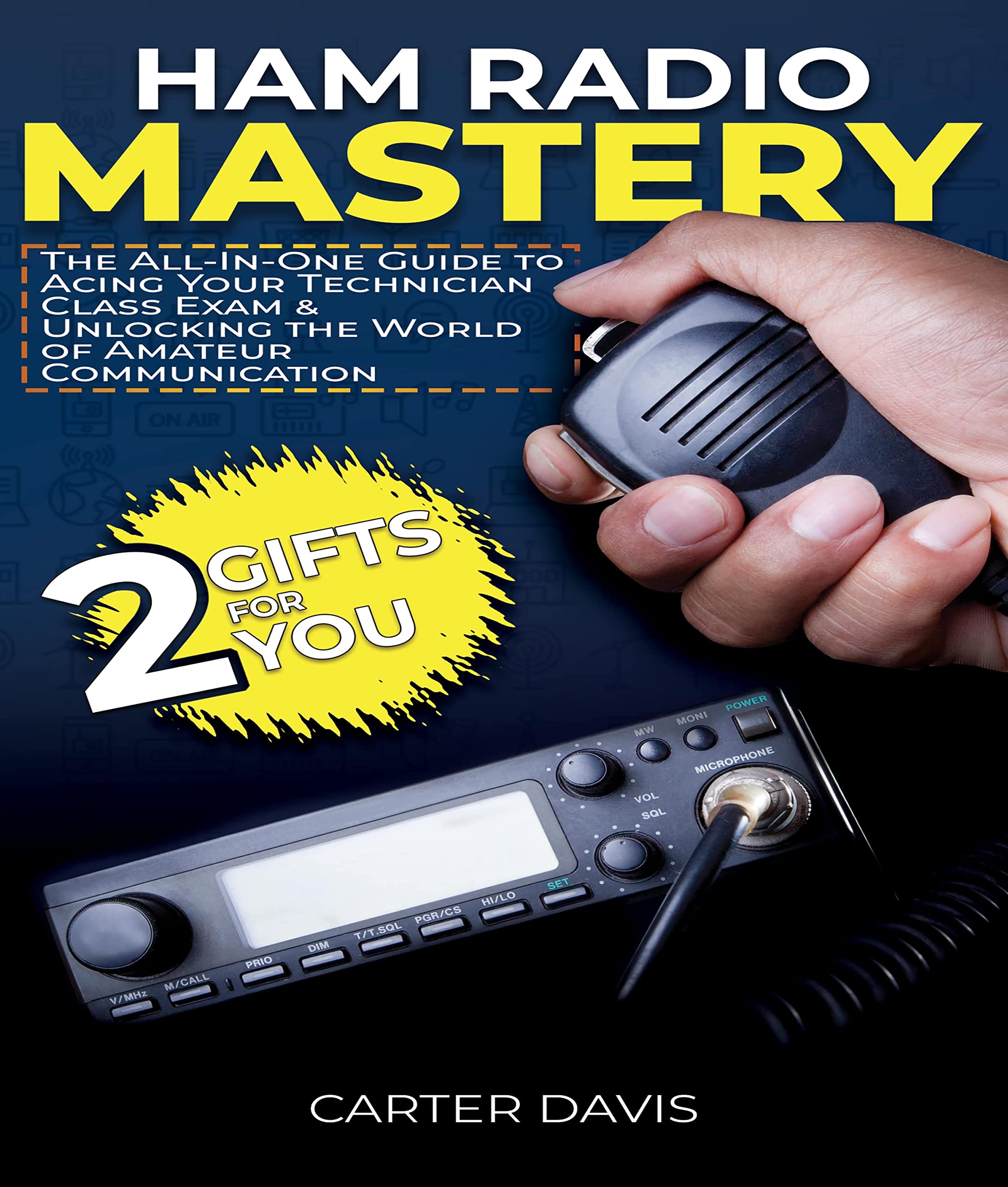 Ham Radio Mastery The AllInOne Guide to Acing Your Technician Class