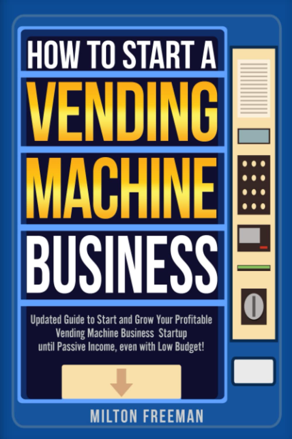 How to Start a Vending Machine Business Updated Guide to Start and
