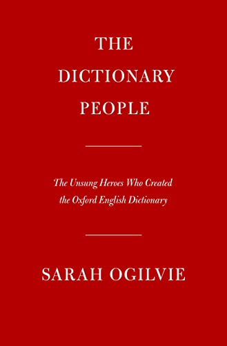 The Dictionary People: The Unsung Heroes Who Created the Oxford English Dictionary