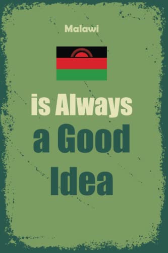 Malawi is Always a Good Idea: For People with Malawian Roots & Heritage