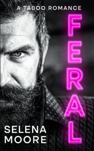 Feral: A Taboo Romance