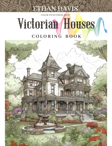 Victorian Houses Coloring Book: Relax and Unwind with 50 Stress ...