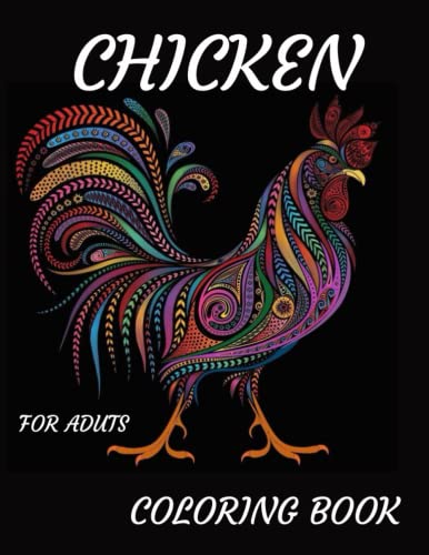 Chicken Coloring Book For Adults: black background Stress Relieving