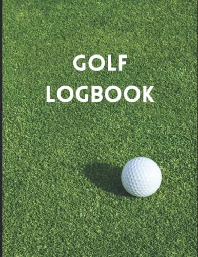 Golf Logbook: Golfing Logbook for Golfers with 100 Templates for Game